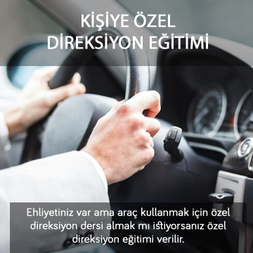 Ki�iye �zel Direksiyon E�itimi